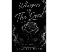 Whispers of the Dead: A Dark Romance of Trauma, Devotion, and Healing