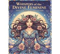 Whispers of the Divine Feminine, Colouring Book: 66-page, single-sided format
