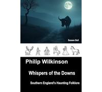 Whispers of the Downs: Southern England’s Haunting Folklore