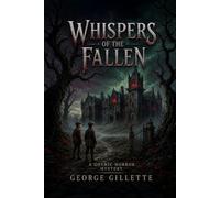 WHISPERS OF THE FALLEN: A Gothic Horror Mystery