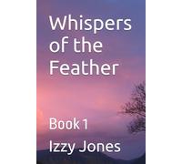 Whispers of the Feather: Book 1