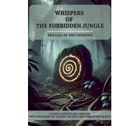 Whispers of the Forbidden Jungle: The Call of the Unknown: 1