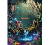 Whispers of the Forest: A Coloring Book of Hidden Spirits & Nature Mysteries: An Adult Coloring Book with Enchanted Forest Scenes for Stress Relief and Relaxation