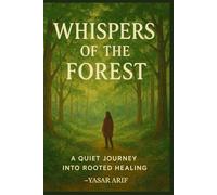 Whispers of the Forest: A Lyrical Nature Memoir of Personal Renewal: Whispers of the Forest: A Lyrical Nature Memoir of Personal Renewal
