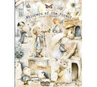 Whispers of the Forest Ephemera for Junk Journals: A Collection of Whimsical Woodland Ephemera of Animals, Flowers, Fairies & Fantasy Dreams for ... Collage, ATC and other Paper Crafts