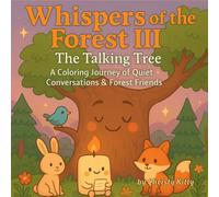 Whispers of the Forest III:The Talking Tree: A Coloring Journey of Quiet Conversations and Forest Friends