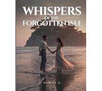 Whispers of the Forgotten Isle: A Clean Slow-Burn Island Romance