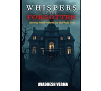 Whispers of the Forgotten: Warning: Heart Patients Do Not Read This