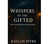 Whispers Of The Gifted: The Suppressed Generation
