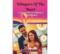 Whispers Of The Heart: A Collection Of Romantic Short Stories