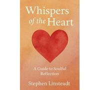 Whispers of the Heart: A Guide to Soulful Reflection