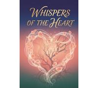 Whispers of the Heart: A Journal for Emotional Honesty, Reflection, and Healing