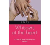Whispers of the heart: A table of pure romance and density