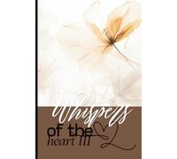 Whispers of the Heart Stories & Poems to Remember III
