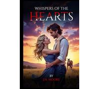Whispers of the Hearts: A Journey of Love, Loss, and Unexpected New Beginnings