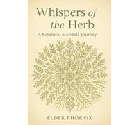 Whispers of the Herb: A Botanical Mandala Journey