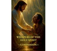 Whispers of the Holy Spirit - Compassion