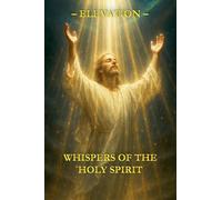 Whispers of the Holy Spirit - Elevation