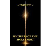 Whispers of the Holy Spirit - Essence