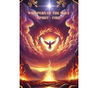 Whispers of the Holy Spirit - Fire