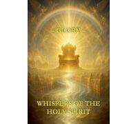 Whispers of the Holy Spirit - Glory