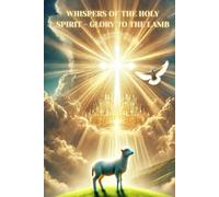 Whispers of the Holy Spirit - Glory to the Lamb