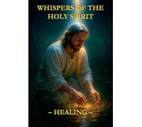Whispers of the Holy Spirit - Healing