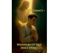 Whispers of the Holy Spirit - Intimacy
