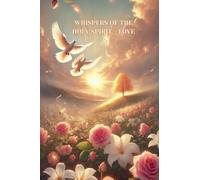 Whispers of the Holy Spirit - Love