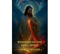 Whispers of the Holy Spirit - Sacred Wound