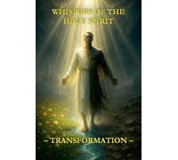 Whispers of the Holy Spirit - Transformation