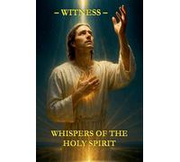 Whispers of the Holy Spirit - Witness