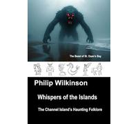 Whispers of the Islands: The Channel Island’s Haunting Folklore