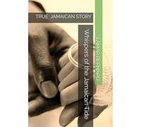 Whispers of the Jamaican Tide: TRUE JAMAICAN STORY