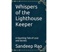 Whispers of the Lighthouse Keeper: A Haunting Tale of Love and Secrets: 1