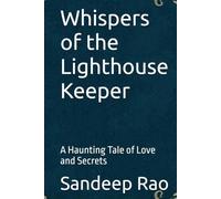 Whispers of the Lighthouse Keeper: A Haunting Tale of Love and Secrets