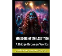 Whispers of the Lost Tribe: A Bridge Between Worlds