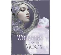 Whispers of the Moon: Elegant Journaling for Spiritual Discovery and Mindful Living
