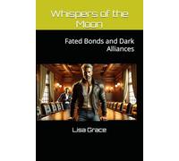 Whispers of the Moon: Fated Bonds and Dark Alliances