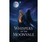 Whispers of the Moonvale: A Romantic Fantasy Novel