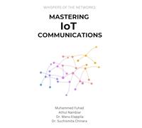 WHISPERS OF THE NETWORKS: MASTERING IOT COMMUNICATIONS