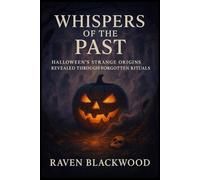 Whispers of the Past: Halloween’s Strange Origins Revealed Through Forgotten Rituals