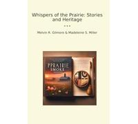 Whispers of the Prairie: Stories and Heritage