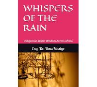 WHISPERS OF THE RAIN: Indigenous Water Wisdom Across Africa