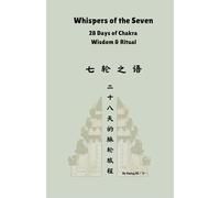 Whispers Of The Seven: 28 Days of Chakra Wisdom & Rituals