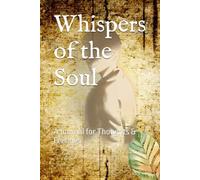 Whispers of the Soul: A Journal for Thoughts & Feelings