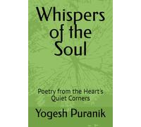 Whispers of the Soul: Poetry from the Heart's Quiet Corners