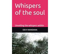 Whispers of the soul: Unveiling the whispers within