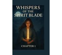 Whispers of the Spirit Blade: The Lost Bond