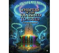 Whispers of the Vanished Tongues: An Enchanting Adult Coloring Book of Lost Languages, Ancient Symbols, and Mystical Patterns for Creativity and Stress Relief